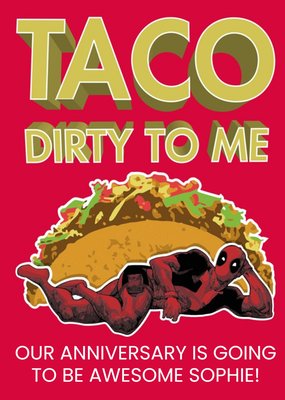 Deadpool Taco Dirty To Me Anniversary Card