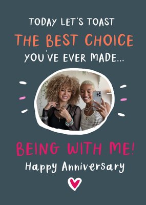 The Best Choice You've Ever Made Photo Upload Aniversary Card