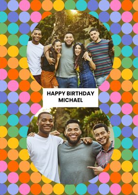 Vibrant Katt Jones Multi-Coloured Dots Pattern In The Background Photo Upload Birthday Card