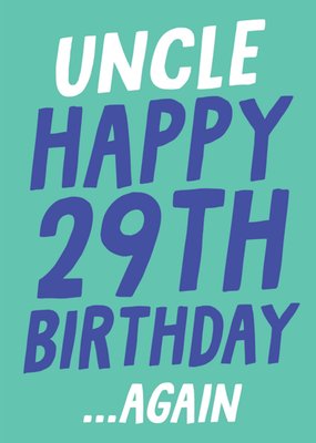 Uncle Happy 29th Birthday Again Birthday Card