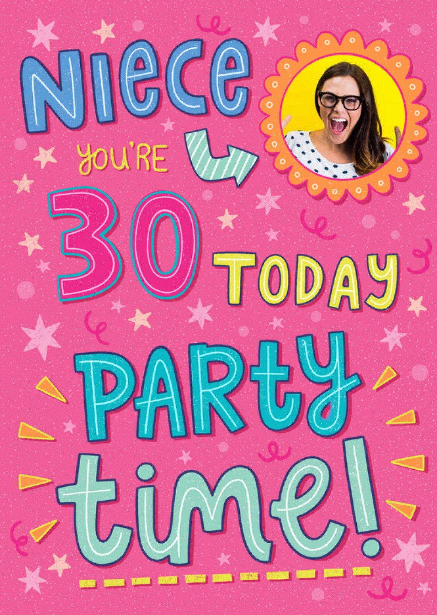 Moonpig Bright Graphic Typographic Niece 30 Today Photo Upload Birthday Card