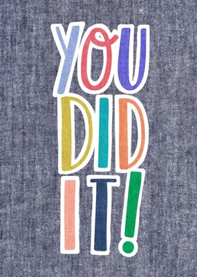 Colourful Letters You Did It! Card