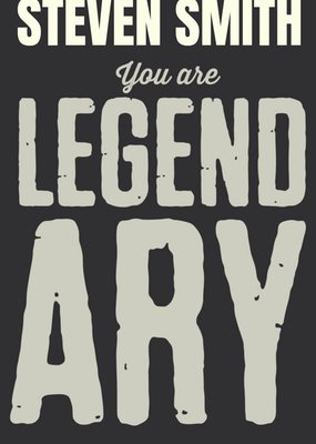 You Are Legendary