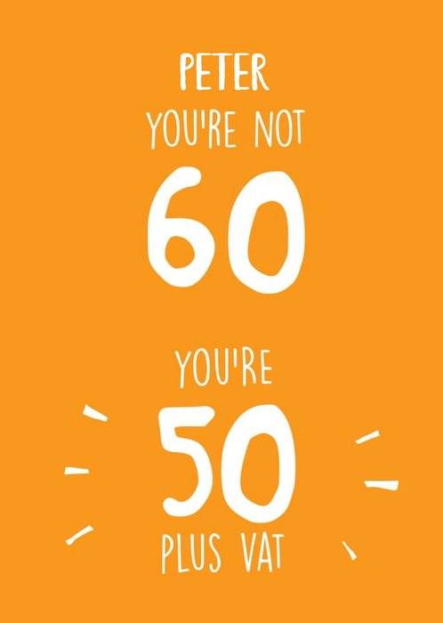 Funny Birthday Card You're not 60 you're 50 Plus Vat