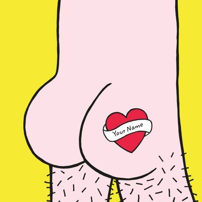 Anniversary Card - Valentine's card - your name tattoo - bum - naughty