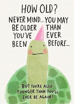 Older Than You Have Ever Been Cheeky Tortoise Illustrated Birthday Card