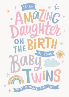 To An Amazing Daughter On The Birth Of Your Baby Twins Card
