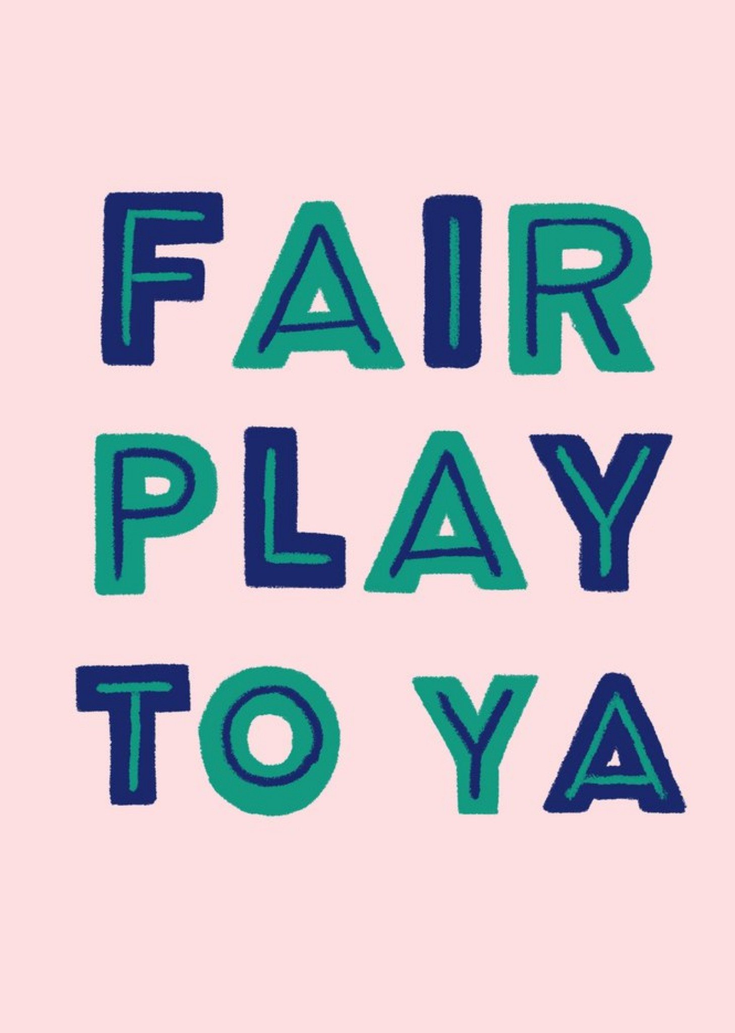 Moonpig Colourful Typography On A Pink Background Fair Play To Ya Card