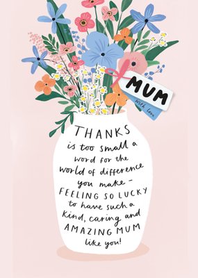 Mum Thanks Is Too Small A Word Illustrated Bouquet Mother's Day Card