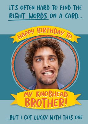 Banter! Funny Typographic Illustrated Photo Upload My Knobhead Brother Birthday Card