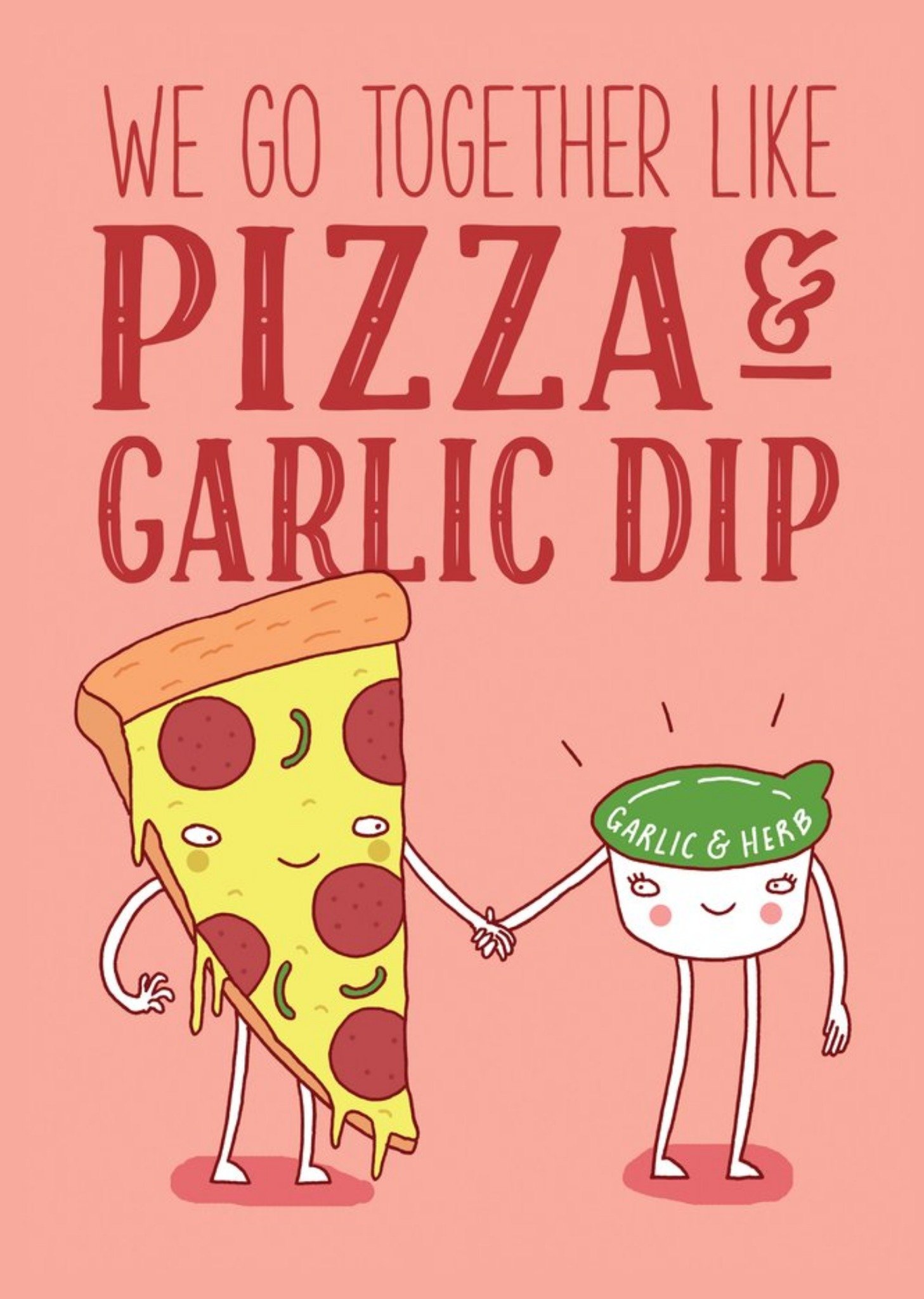 Moonpig Funny We Go Together Like Pizza And Garlic Dip Cardmus Card