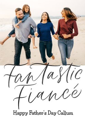 Fantastic Fiancé Photo Upload Father's Day Card