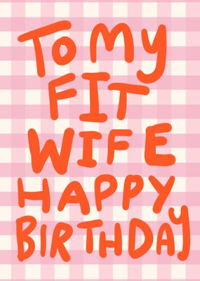 Fit Wife Eleanor Bowmer Happy Birthday Card