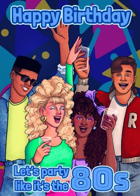 Let's Party Like It's The 80s Birthday Card