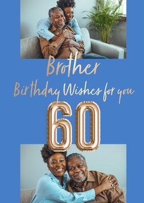 Brother Birthday Wishes For You 60 Balloon Numbers Photo Upload Birthday Card