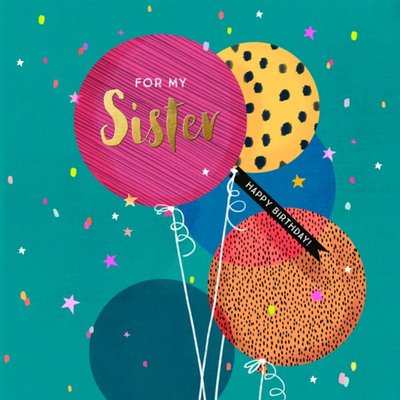 Modern Design Balloons For My Sister Happy Birthday Birthday Card