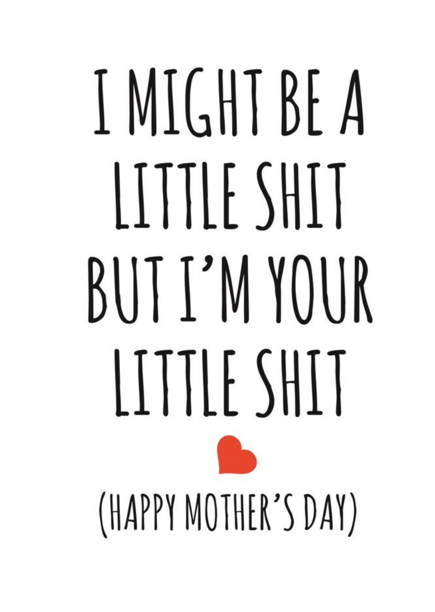 Banter King Typographical I Might Be A Little Shit But Im Your Littl Shit Card