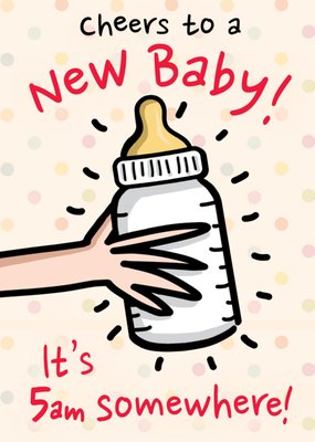 Cheers To A New Baby It's 5am Somewhere Card