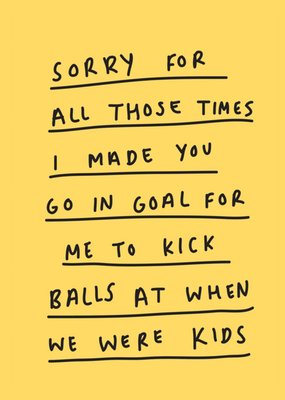 Cheeky Sorry When We Were Kids Jokey Scribbler Card