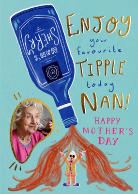 Enjoy Your Favourite Tipple Nan Illustrated Photo Upload Mother's Day Card