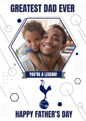 Tottenham Hotspur FC Football Legend Greatest Dad Ever Photo Upload Fathers Day Card