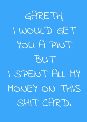 I Would Get You A Pint Funny Personalised Happy Birthday Card