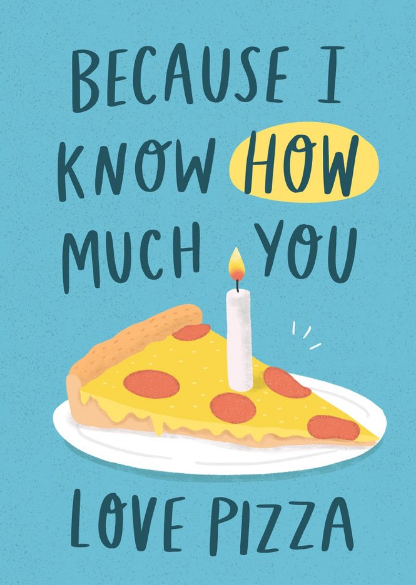Moonpig Fun Because I Know How Much You Love Pizza Card