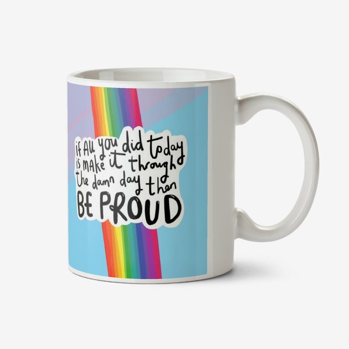 If All You Did Today Is Make It Through Mug