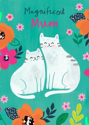 Magnigicent Mum Illustrated Cats Mother's Day Card