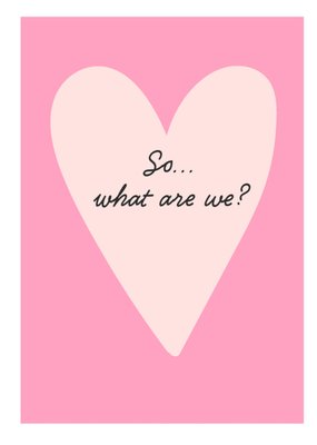 What Are We? Valentine's Day Card