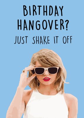 Birthday Hangover? Just Shake It Off Card