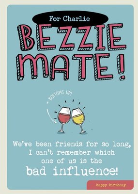 Funny best Friend Birthday card -  Which one of us is the bad influence!