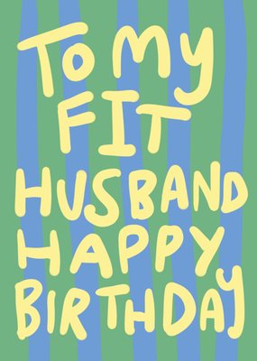 Fit Husband Eleanor Bowmer Happy Birthday Card