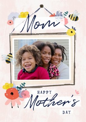 Happy Mothers Day Mom Photo Upload Bees Knees Floral Design Mothers Day Card