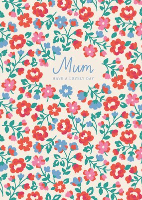 Mum Have A Lovely Day Floral Illustration Cath Kidston Mother's Day Card