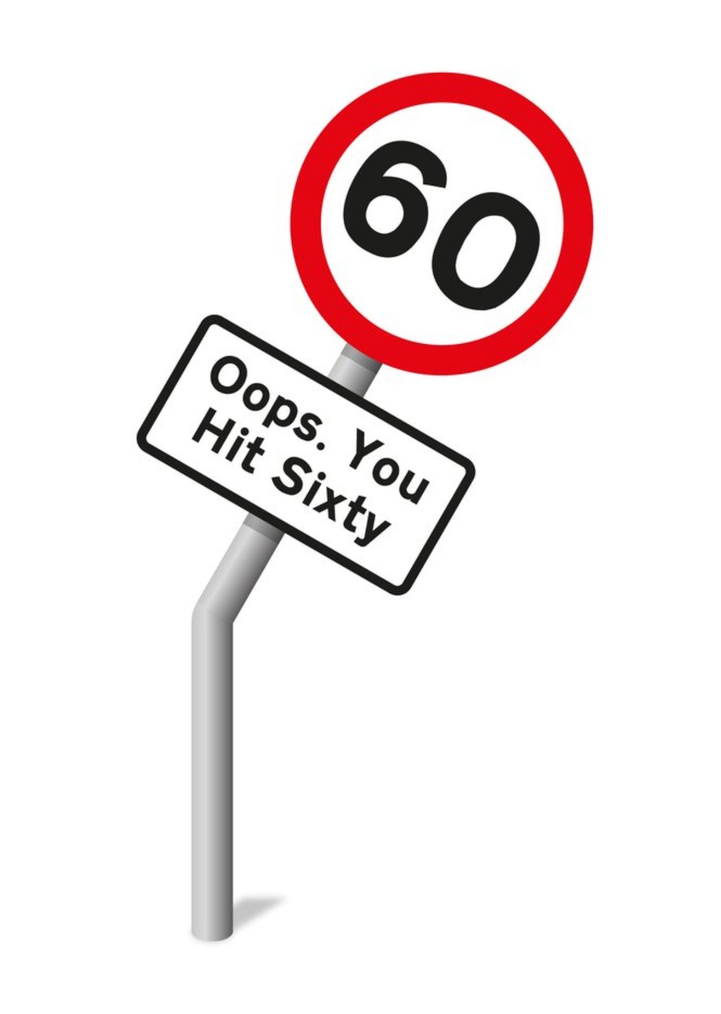 Moonpig Graphic Illustration Of A Damaged Road Sign Sixtieth Funny Pun Birthday Card
