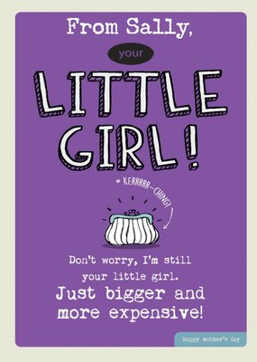 Im Still Your Little Girl Mothers Day Card