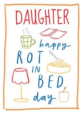 Happy Rot In Bed Day Birthday Card