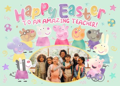 Peppa Pig To An Amazing Teacher Photo Upload Easter Card