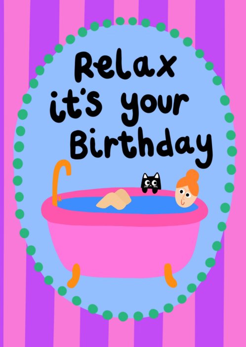 Relax It's Your Birthday Illustrated Card