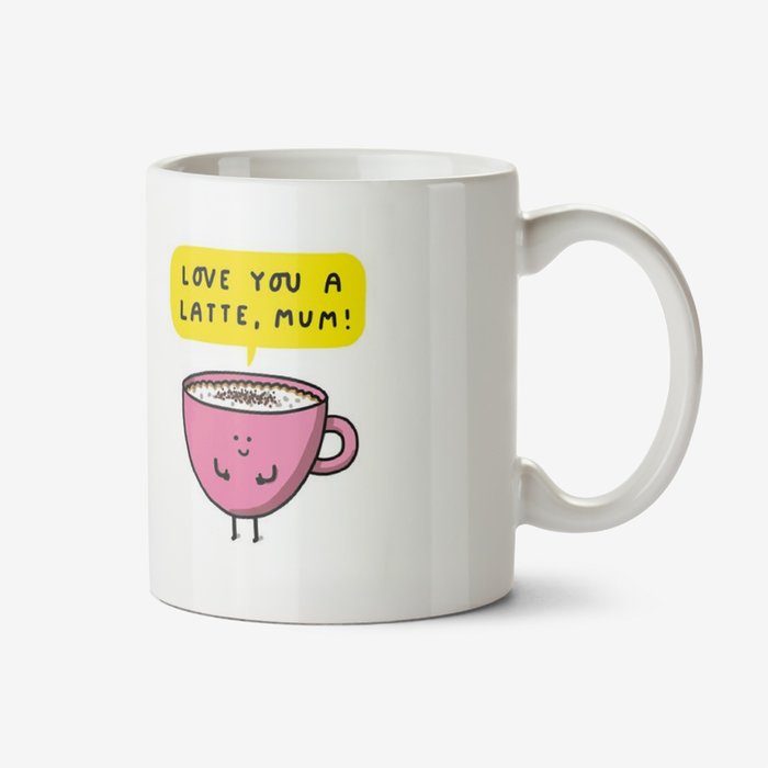 Love You A Latte Mum Funny Pun Mug 