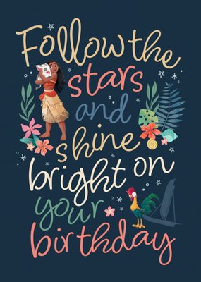 Disney Moana Follow The Stars And Shine Bright On Your Birthday Illustrated Card