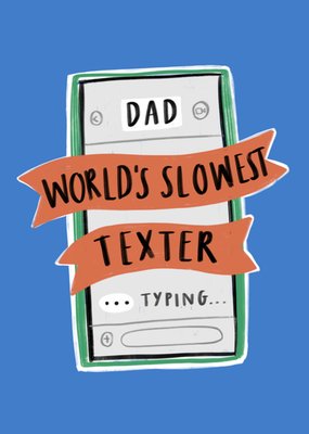 World’s Slowest Texter Illustrated Father’s Day Card