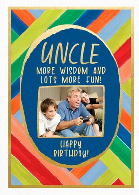 Uncle More Wisdom And Lots More Fun Photo Upload Birthday Card