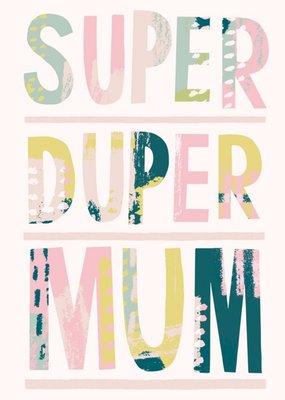 Mother's Day Card - Mum - super duper