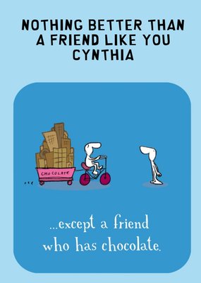 Personalised Nothing Is Better Than A Friend Like You Except For One With Chocolate Card