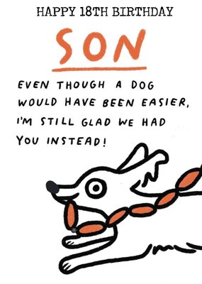 Even Though A Dog Would Be Easier Funny Son Birthday Card