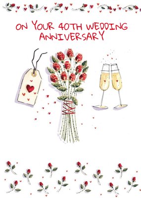 Roses, Gifts, And Champagne Happy 40th Anniversary Card