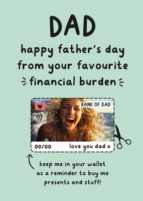 From Your Favourite Financial Burden Photo Upload Father's Day Card