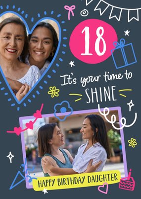It's Your Time To Shine Photo Upload Daughter 18th Birthday Card